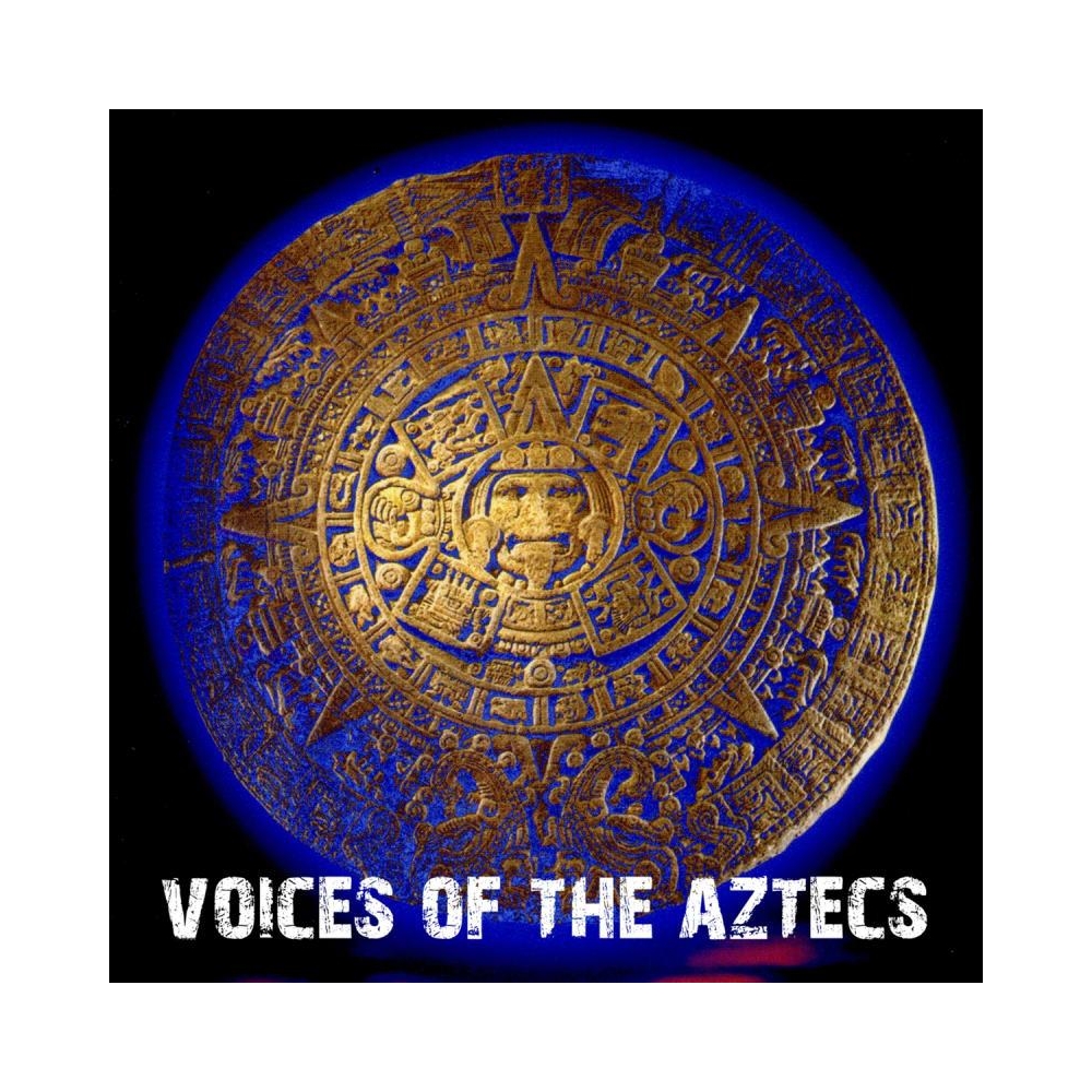 Voices of the Aztecs